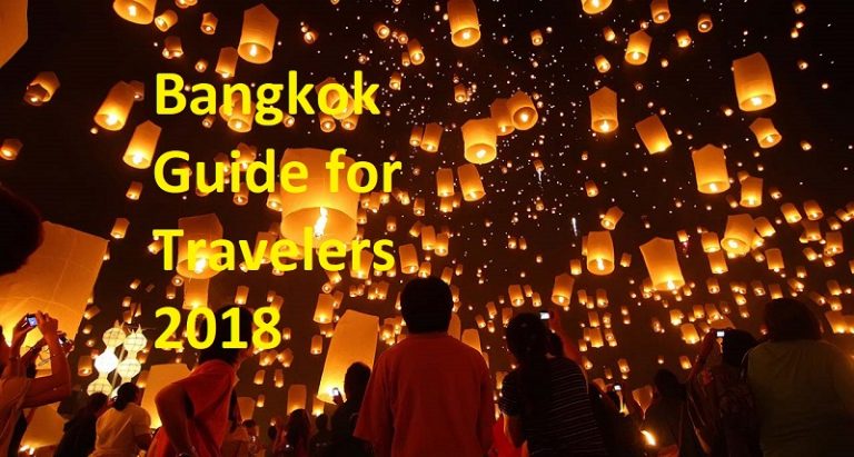 Bangkok Guide  2018 – Meet the Capital of Thailand